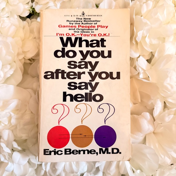 Bantam Books Other - What Do You Say After You Say Hello? – Eric Berne - Vintage 1973
